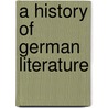 A History Of German Literature door Wilhelm Scherer