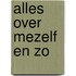 Alles over mezelf en zo
