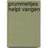 Prummeltjes helpt vangen