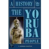 A History Of The Yoruba People door Stephen Adebanji Akintoye