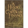 A History of Corporate Finance by Paul J. Miranti