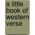 A Little Book Of Western Verse