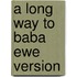 A Long Way To Baba Ewe Version