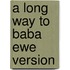 A Long Way To Baba Ewe Version