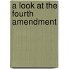 A Look at the Fourth Amendment door Doreen Gonzales