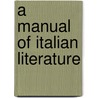 A Manual Of Italian Literature door Francis Henry Cliffe