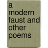 A Modern Faust And Other Poems door Roden Berkeley Wriothesley Noel