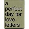 A Perfect Day For Love Letters by George Asakura