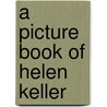 A Picture Book of Helen Keller by John Wallner