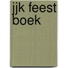 JJK feest boek by Onbekend
