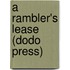 A Rambler's Lease (Dodo Press)