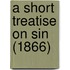 A Short Treatise On Sin (1866)