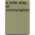 A Slide Atlas Of Contraception