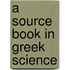 A Source Book in Greek Science