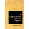 A Supplicacyon For The Beggers by Joseph Meadows Cowper Simon Fish
