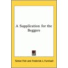 A Supplication For The Beggers door Simon Fish