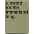 A Sword for the Immerland King