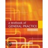 A Textbook of General Practice door Dr Anne Stephenson