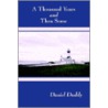 A Thousand Years And Then Some door Daniel Duddy