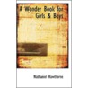 A Wonder Book for Girls a Boys by Nathaniel Hawthorne