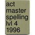 Act Master Spelling Lvl 4 1996