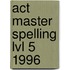 Act Master Spelling Lvl 5 1996