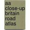 Aa Close-Up Britain Road Atlas door Aa Publishing