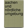 Aachen und nördliche Umgebung door Roland Walter