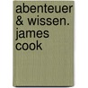 Abenteuer & Wissen. James Cook door Maja Nielsen