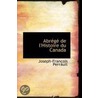 Abrege De L'Histoire Du Canada by Joseph-Francois Perrault