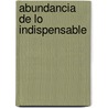 Abundancia de Lo Indispensable door Guillermo Laura