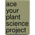 Ace Your Plant Science Project