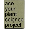 Ace Your Plant Science Project door Robert Gardner