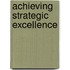 Achieving Strategic Excellence