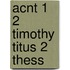 Acnt 1 2 Timothy Titus 2 Thess