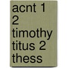 Acnt 1 2 Timothy Titus 2 Thess by Roger Aus