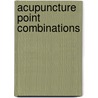 Acupuncture Point Combinations door Jeremy Ross