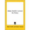 Adam Smith's Lecture On Police door Adam Smith