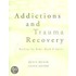 Addictions And Trauma Recovery