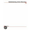 Administering Active Directory door Mark Wilkins