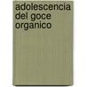 Adolescencia del Goce Organico by Susana Quiroga