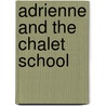 Adrienne And The Chalet School by Elinor M. Brent-Dyer