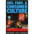 Ads, Fads And Consumer Culture