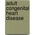 Adult Congenital Heart Disease