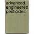 Advanced Engineered Pesticides