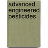 Advanced Engineered Pesticides by Chong Ed. Kim