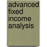Advanced Fixed Income Analysis door Moorad Choudhry