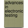 Advances In Electronic Testing by Unknown