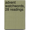 Advent Watchwords, 28 Readings by Charles George H. Baskcomb