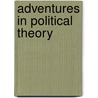 Adventures In Political Theory by Norman Patrick Peritore